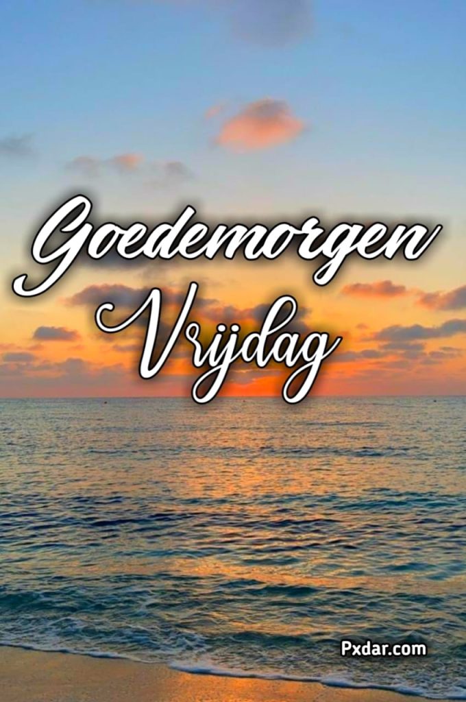 Fijne Vrijdag Goedemorgen Vrijdag