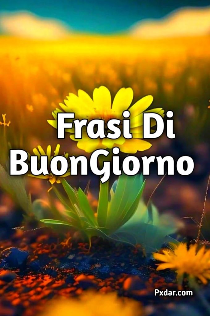 Frasi Di Buongiorno Bellissime