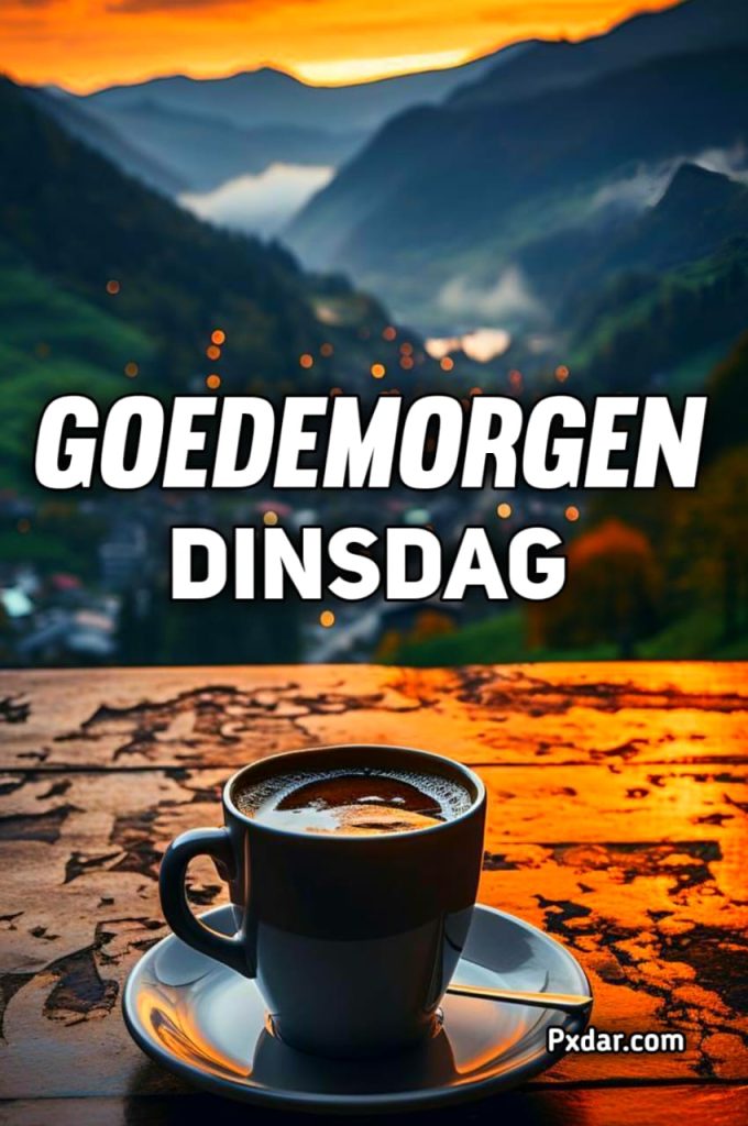 Goedemorgen Een Fijne Dinsdag