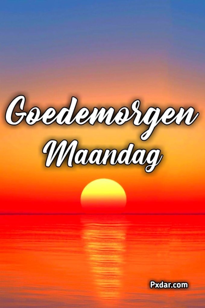 Goedemorgen Maandag