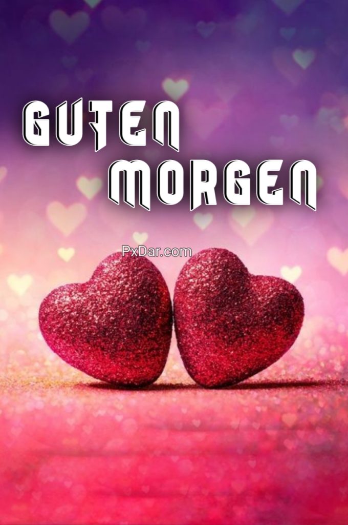 Guten Morgen Liebe Sorgen Bilder