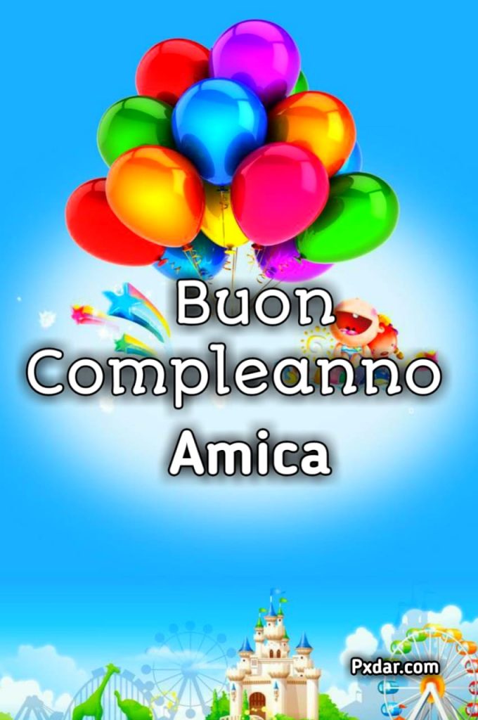 Auguri Di Buon Compleanno Ad Un Amica Cara