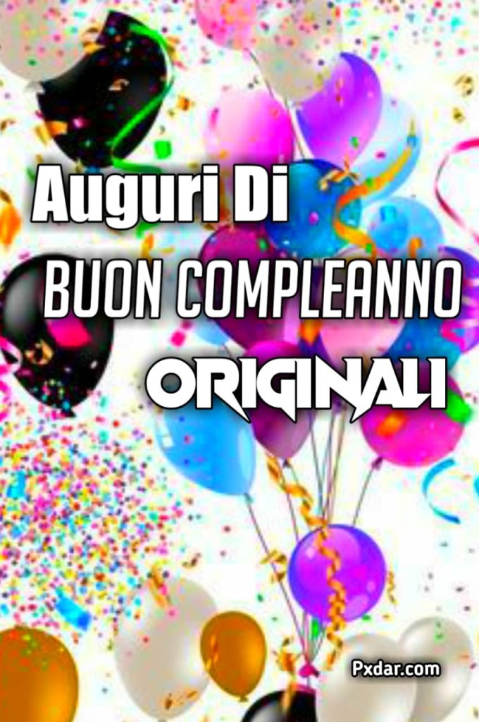 Frasi Auguri Di Buon Compleanno Originali