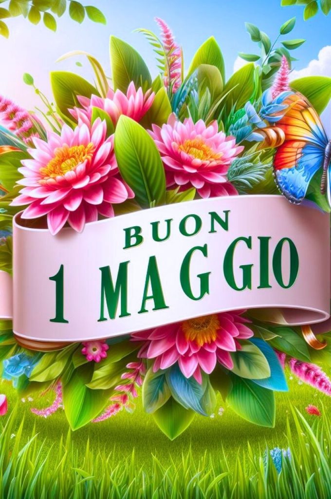 Buon 1 Maggio 2024 Buongiorno