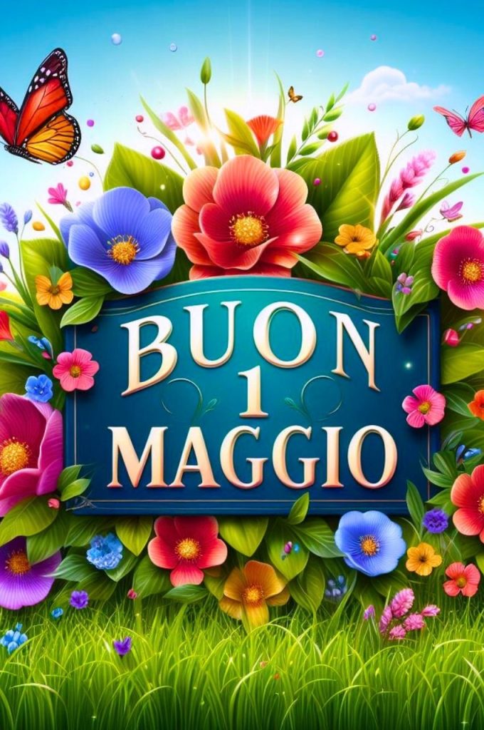 Buongiorno Buon 1 Maggio 2024