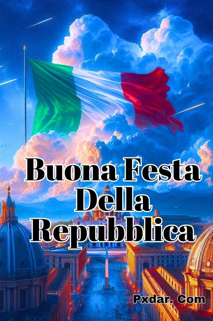 Buongiorno Buona Festa Della Repubblica 2 Giugno