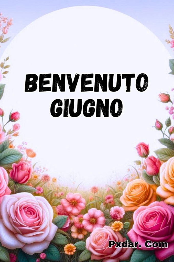 Buongiorno E Benvenuto Giugno