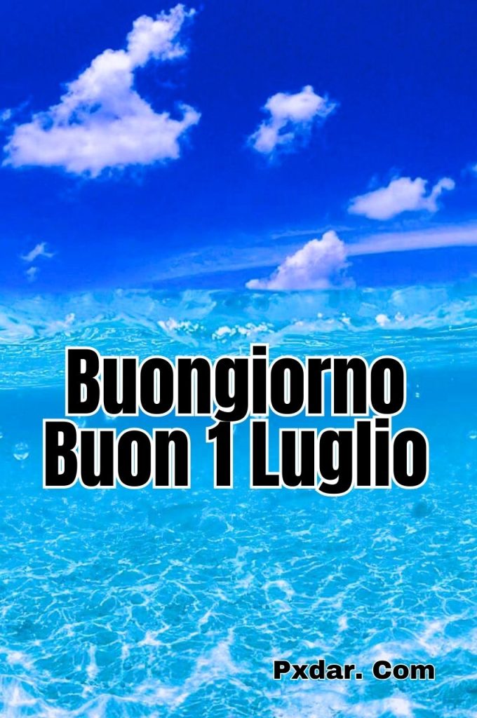 1 Luglio 2024 Buongiorno