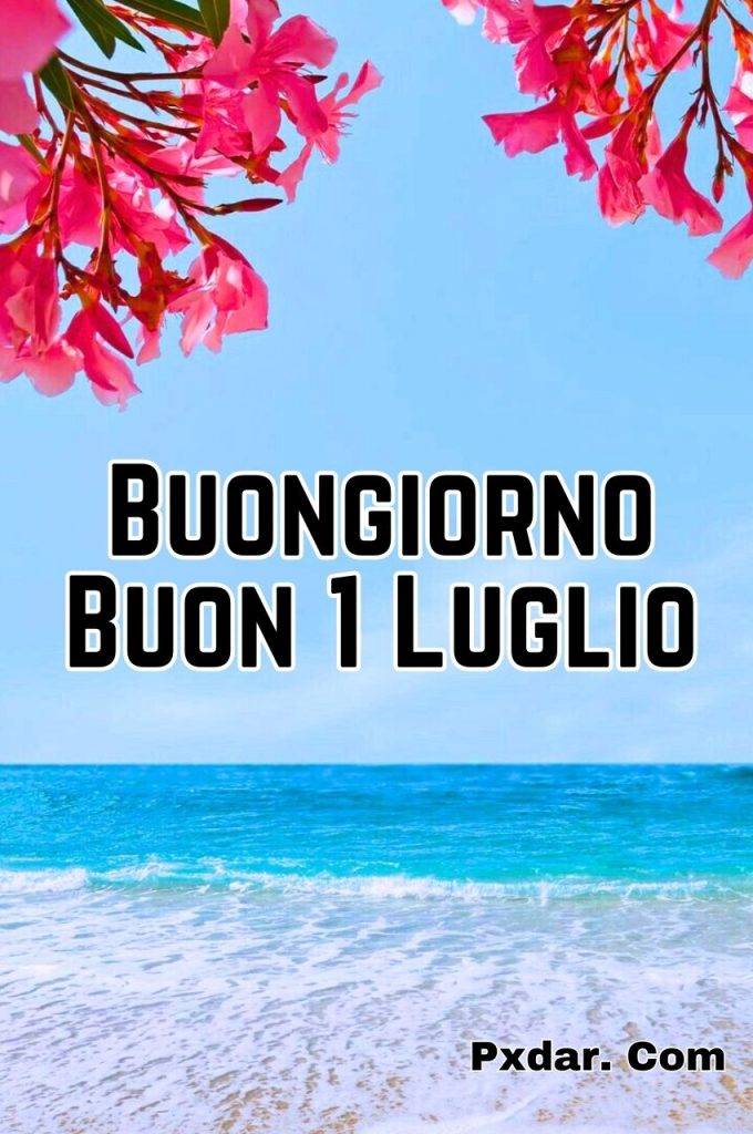 1 Luglio Buongiorno Buon Lunedì