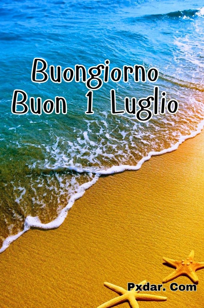 Buon 1 Luglio 2024 Immagini