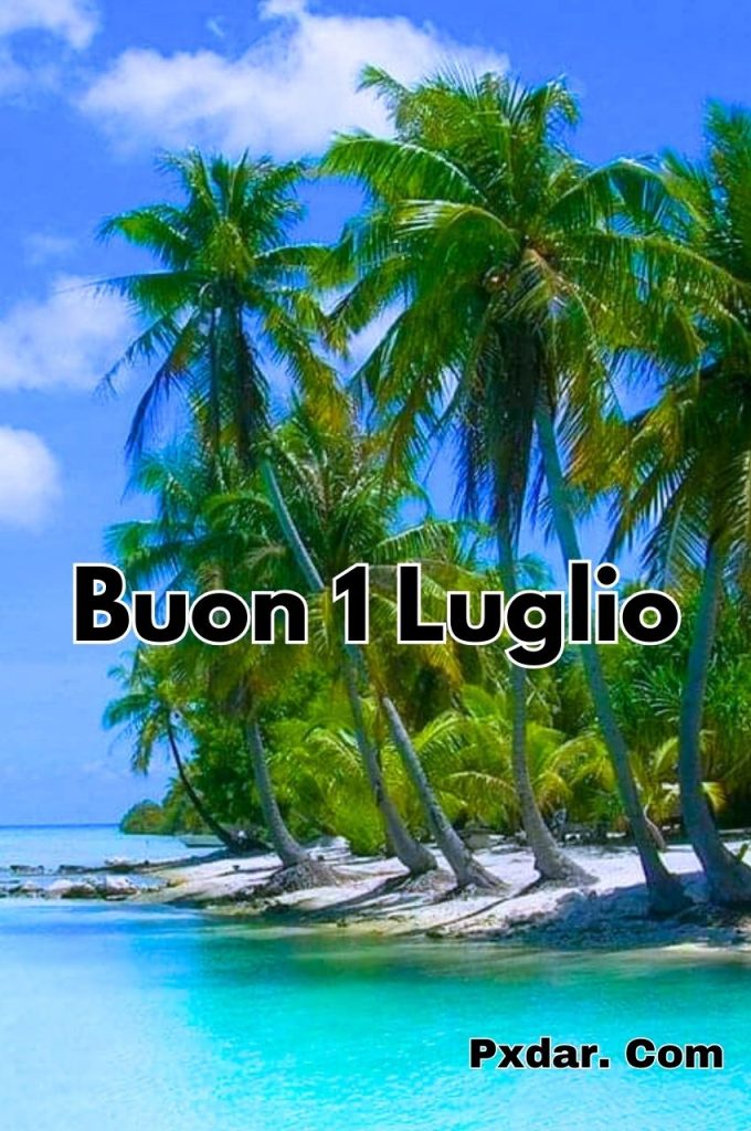 Buon 1 Luglio Buongiorno