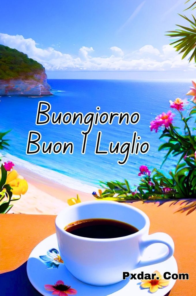 Buongiorno Buon 1 Luglio