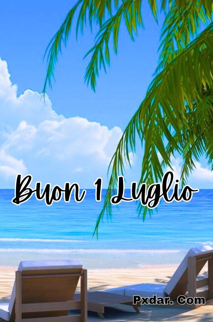 Buongiorno Buon 1 Luglio 2024 Immagini Nuove