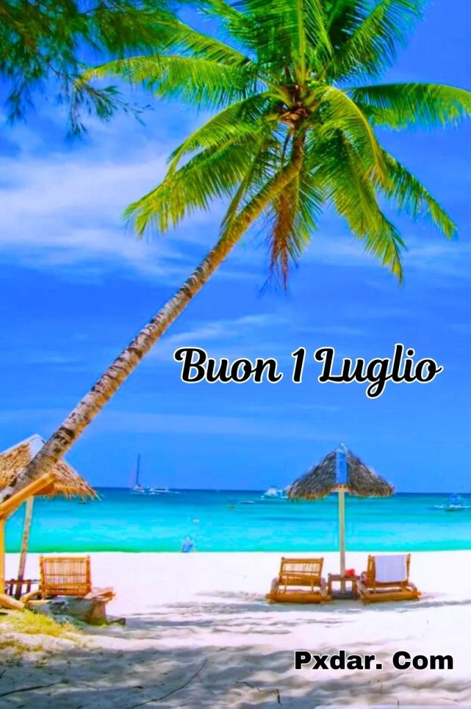 Buongiorno E Buon Lunedì 1 Luglio 2024