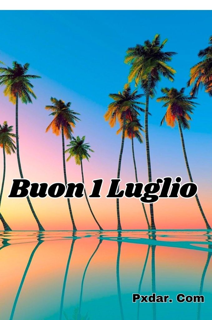 Buongiorno E Buon Lunedì 1 Luglio