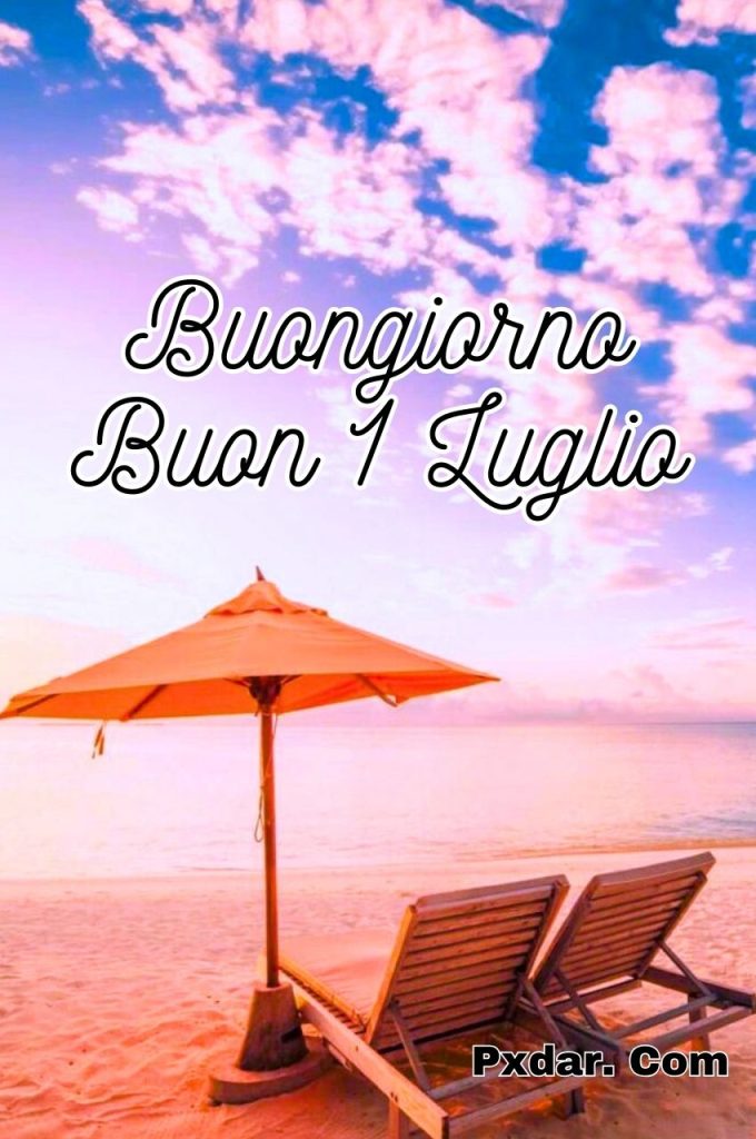 Immagini Buongiorno Buon 1 Luglio