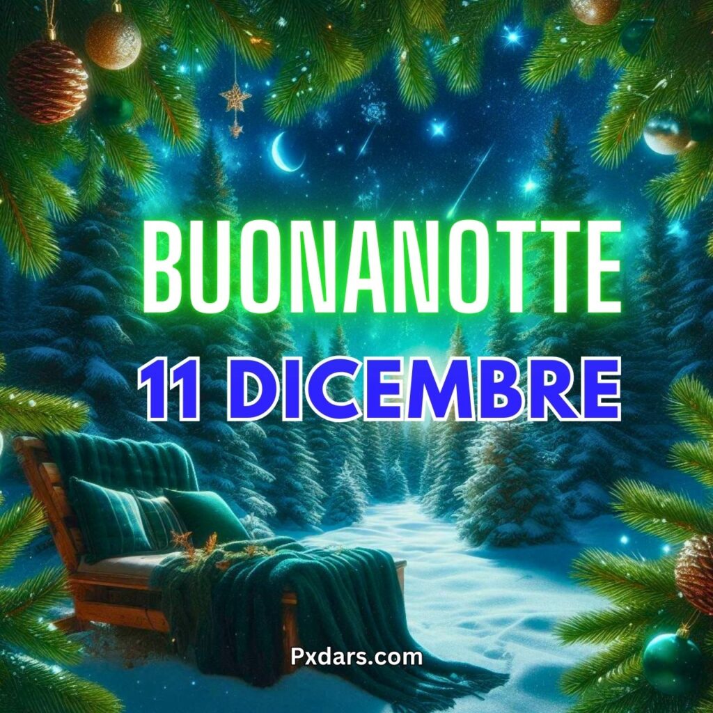 55+ Buonanotte 11 Dicembre 2024 Immagini Nuove Gratis