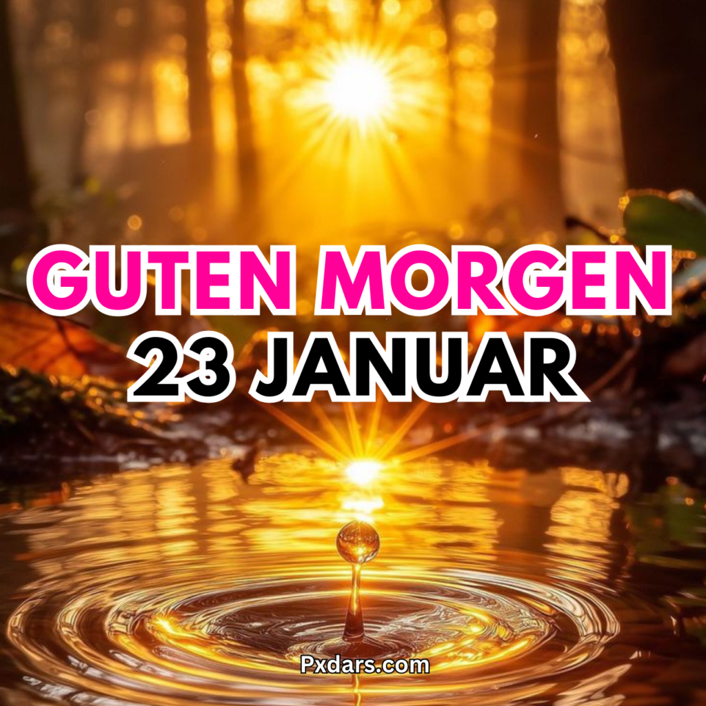 173+ Guten Morgen 23 Januar 2025 Bilder, GIF, Foto Neu Kostenlos