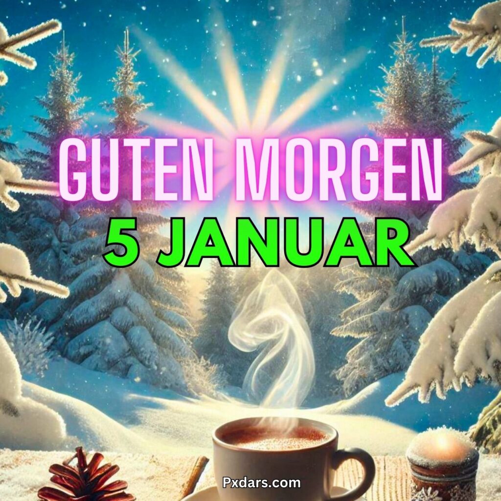 142+ Guten Morgen 5 Januar 2025 Bilder, GIF, Foto Neu Kostenlos